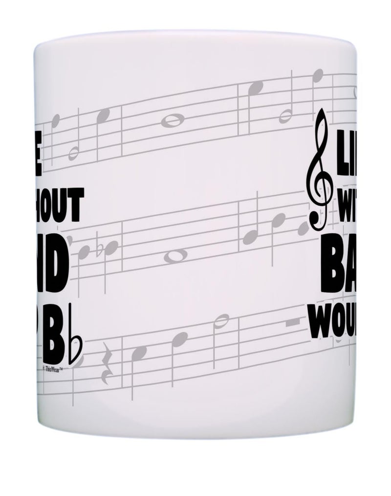 ThisWear Funny Music Gifts Life Without Band Would B Flat Violin Drum Tuba Horn Gift 11oz Ceramic Coffee Mug with Handle - Image 4
